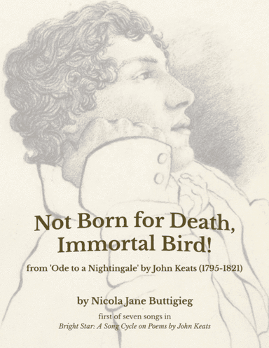 Not Born for Death, Immortal Bird! (from Bright Star: A Song Cycle on Poems by John Keats)