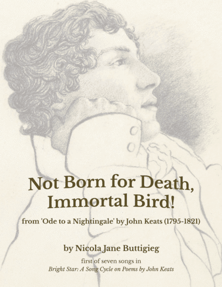 Not Born for Death, Immortal Bird! (from Bright Star: A Song Cycle on Poems by John Keats)