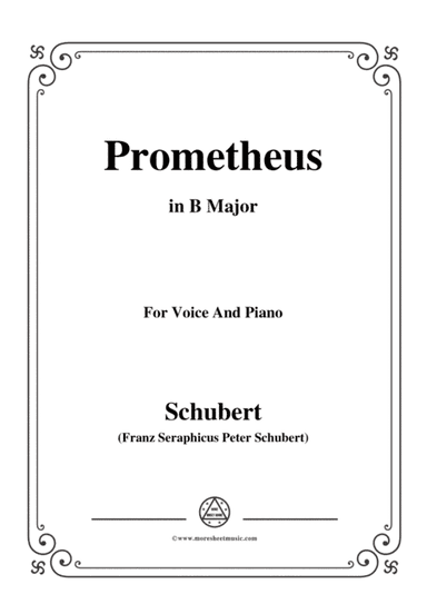 Schubert-Prometheus,in B Major,for Voice and Piano (arr. MSM)