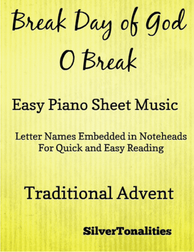 Break Day of God O Break Easy Piano Sheet Music (arr. SilverTonalities)