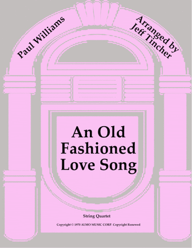 An Old Fashioned Love Song (arr. Jeff Tincher)