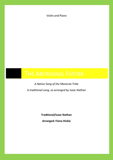 The Aboriginal Father: A Native Song of the Maneroo Tribe (arr. Fiona Hickie)