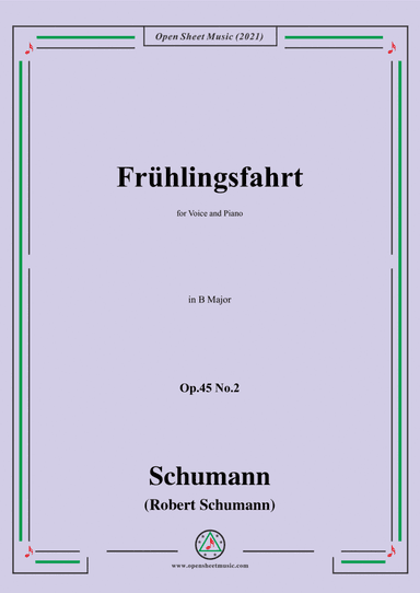 Schumann-Fruhlingsfahrt,Op.45 No.2,in B Major,for Voice and Piano (arr. Open Cloud)