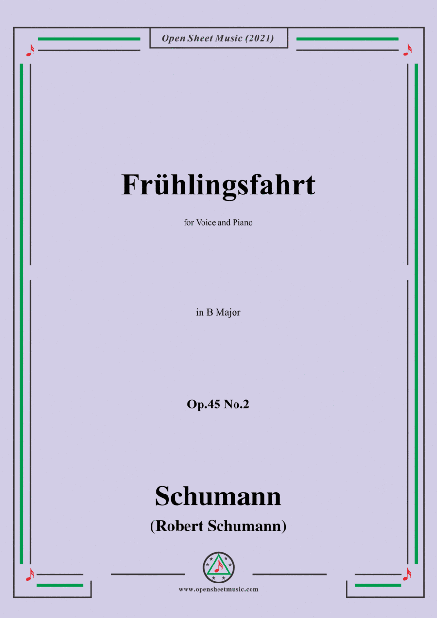 Schumann-Fruhlingsfahrt,Op.45 No.2,in B Major,for Voice and Piano (arr. Open Cloud)