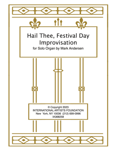 Hail Thee, Festival Day Improvisation for solo organ by Mark Andersen
