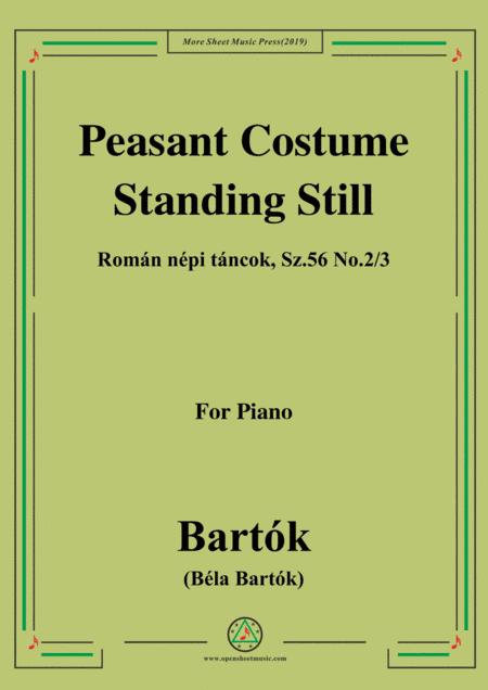 Bartók-Román népi táncok,Sz.56 No.2&No.3,Peasant Costume&Standing Still,for Piano (arr. MSM)
