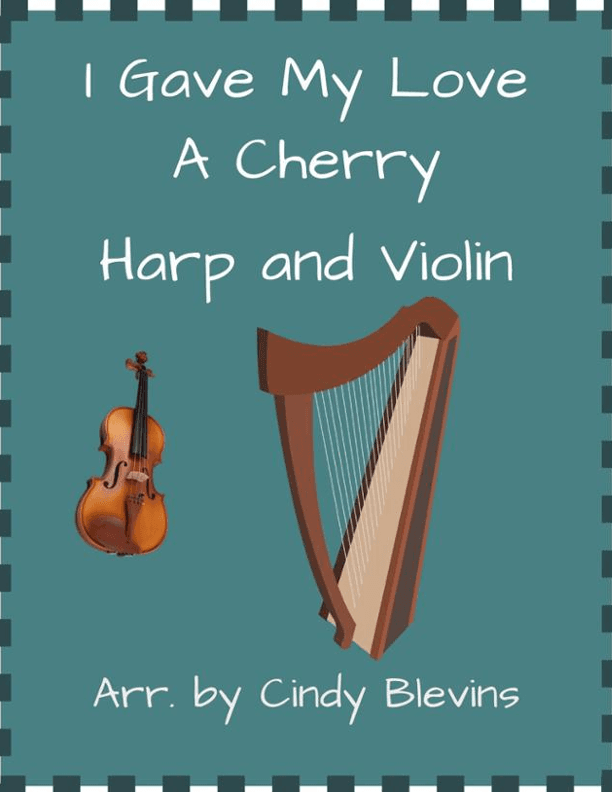I Gave My Love a Cherry, for Harp and Violin (arr. Cindy Blevins)