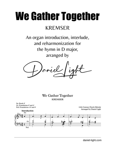 We Gather Together (KREMSER) Introduction, Interlude, & Reharmonization (arr. Daniel Light)