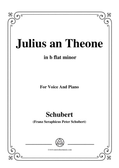 Schubert-Julius an Theone,in b flat minor,for Voice&Piano (arr. MSM)
