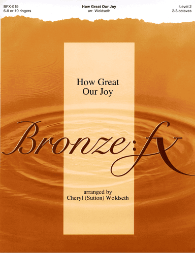 How Great Our Joy (arr. Cheryl (Sutton) Woldseth - Bronze:FX)