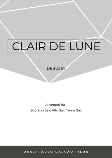 CLAIR DE LUNE - SAX TRIO (SOPRANO, ALTO & TENOR) (arr. Paulo Galvao Filho)