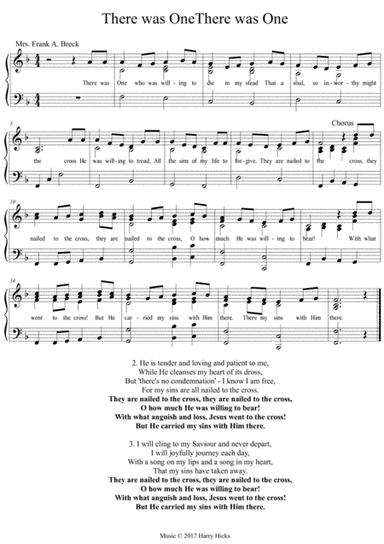 There was one who was willing to die. A new tune to a wonderful old hymn.