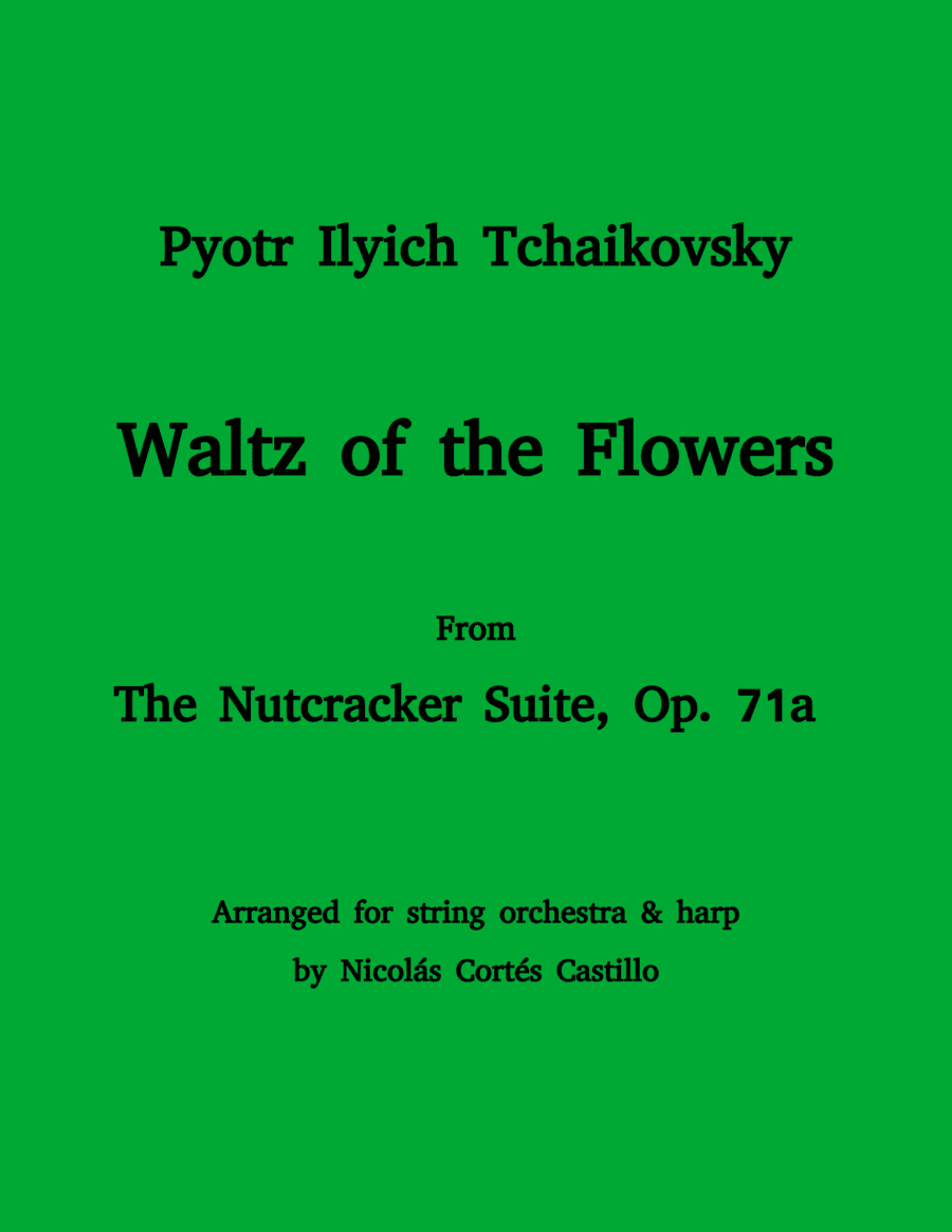 Tchaikovsky - Waltz of the Flowers (The Nutcracker) for String orchestra & Harp (arr. Nicolás Cortés Castillo)