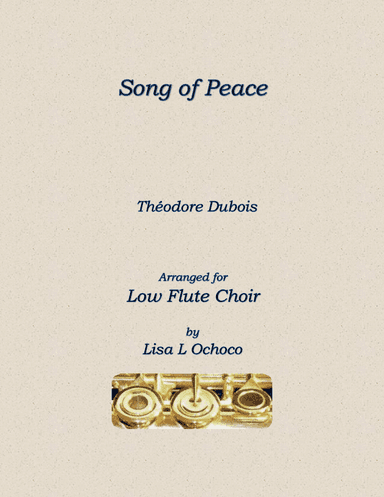 Song of Peace for Low Flute Choir (arr. Lisa L Ochoco)