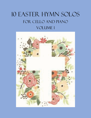 10 Easter Solos for Cello and Piano - Volume 1 (arr. B. C. Dockery)