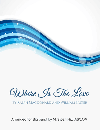 Where Is The Love? (arr. M. Sloan Hill (ASCAP))