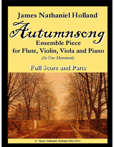 Autumnsong:  Piece for Flute, Violin, Viola, and Piano