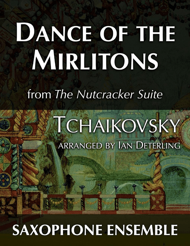 Dance of the Mirlitons from "The Nutcracker Suite" (arr. Ian Deterling)