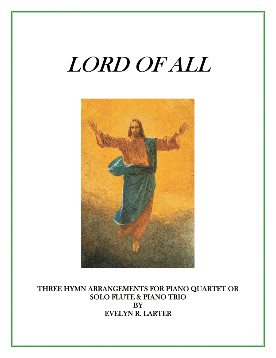 Lord Of All - Three Hymn Arrangements For Piano Quartet (arr. Evelyn Larter Music)