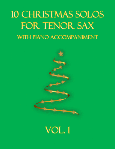 10 Christmas Solos for Tenor Sax (with piano accompaniment) vol. 1 (arr. B C Dockery)