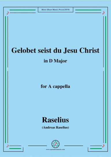 Raselius-Gelobet seist du Jesu Christ,in D Major,for A cappella (arr. MSM)
