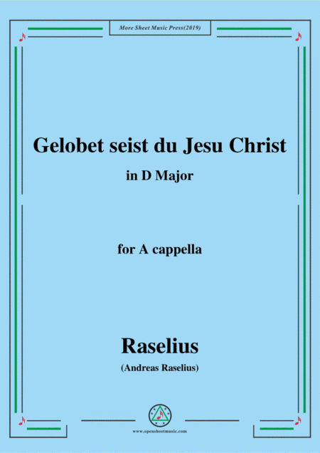 Raselius-Gelobet seist du Jesu Christ,in D Major,for A cappella (arr. MSM)