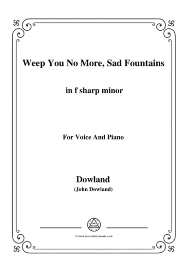 Dowland-Weep You No More, Sad Fountains in f sharp minor, for Voice and Piano (arr. MSM)
