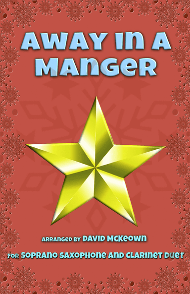 Away in a Manger, Jazz Style, for Soprano Saxophone and Clarinet Duet (arr. David McKeown)