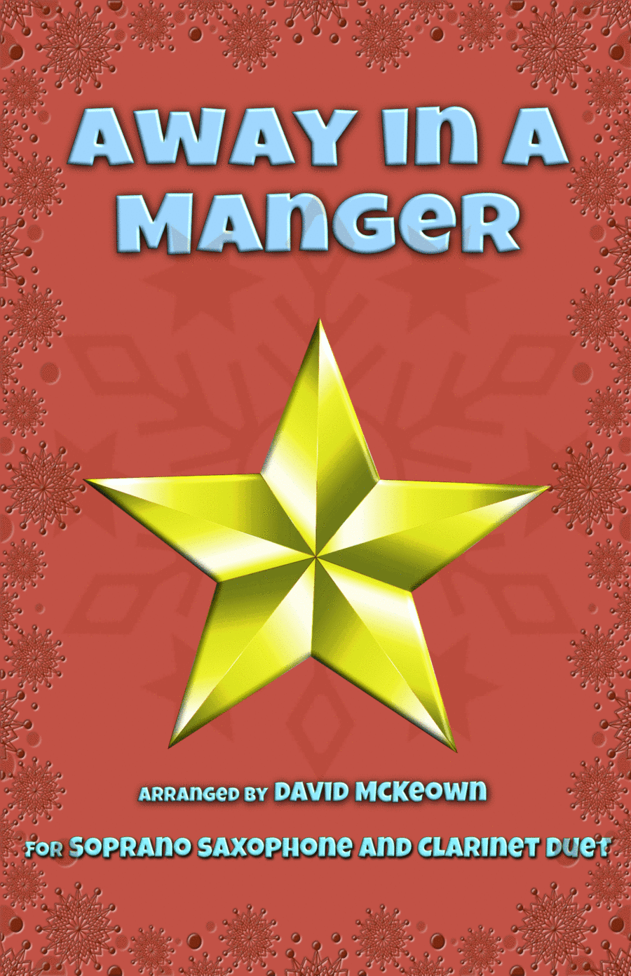 Away in a Manger, Jazz Style, for Soprano Saxophone and Clarinet Duet (arr. David McKeown)