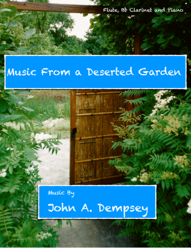 Music From a Deserted Garden (Trio for Flute, Clarinet and Piano)