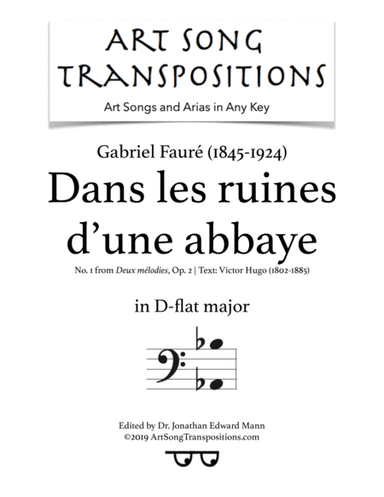 FAURÉ: Dans les ruines d'une abbaye, Op. 2 no. 1 (transposed to D-flat major, bass clef) (arr. ArtSongTranspositions.com)