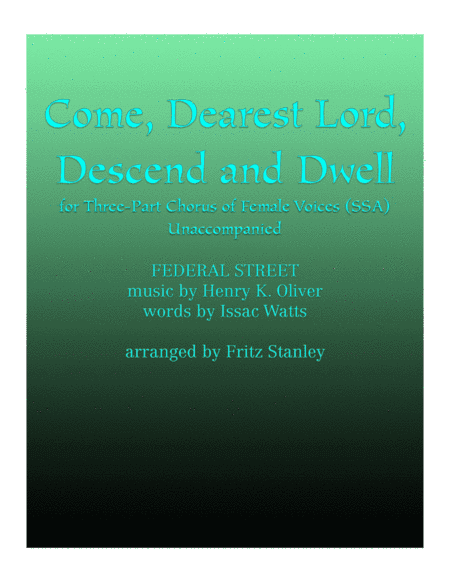 Come Dearest Lord, Descend and Dwell - SSA A Cappella (arr. Fritz Stanley)