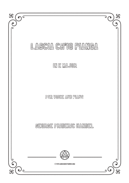 Handel-Lascia ch'io pianga in E Major,for Voice and Piano (arr. MSM)