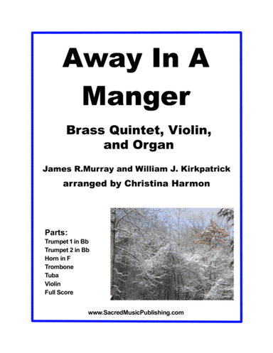 Away In A Manger - Brass Quintet, Violin, and Organ (arr. Christina Harmon)