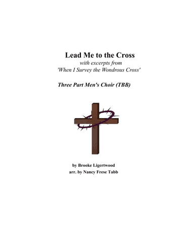 Lead Me To The Cross (arr. Nancy Frese Tabb)