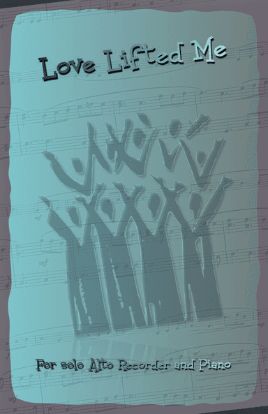 Love Lifted Me, Gospel Hymn for Alto Recorder and Piano (arr. David McKeown)