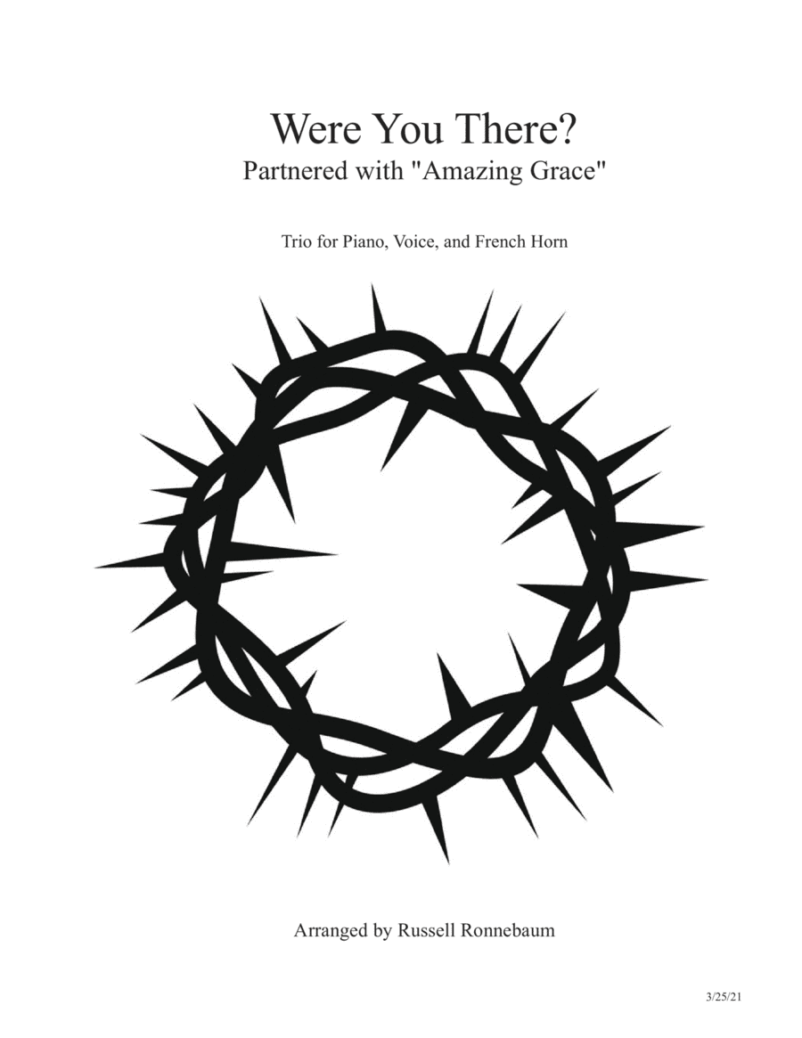 Were You There? (Amazing Grace) for Voice, Piano, opt. French Horn (arr. Russell Ronnebaum)