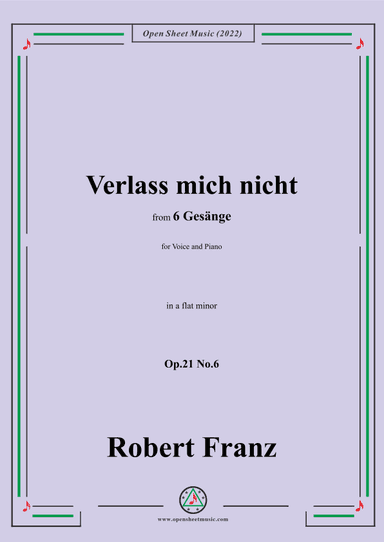 Franz-Verlass mich nicht,in a flat minor,Op.21 No.6,for Voice and Piano (arr. OSM Press)
