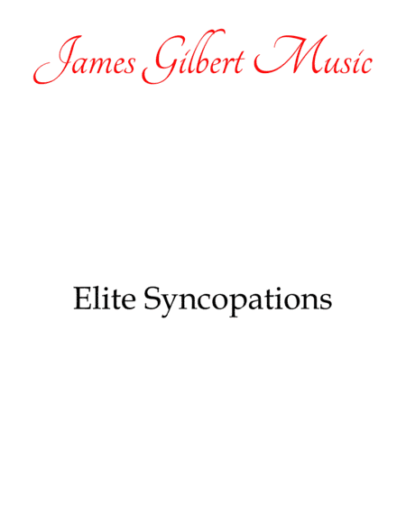 Elite Syncopations (arr. James Gilbert Music)
