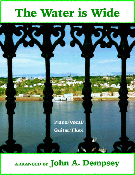 The Water is Wide (Piano/Vocal/Guitar/Flute or Penny Whistle) (arr. John A. Dempsey)