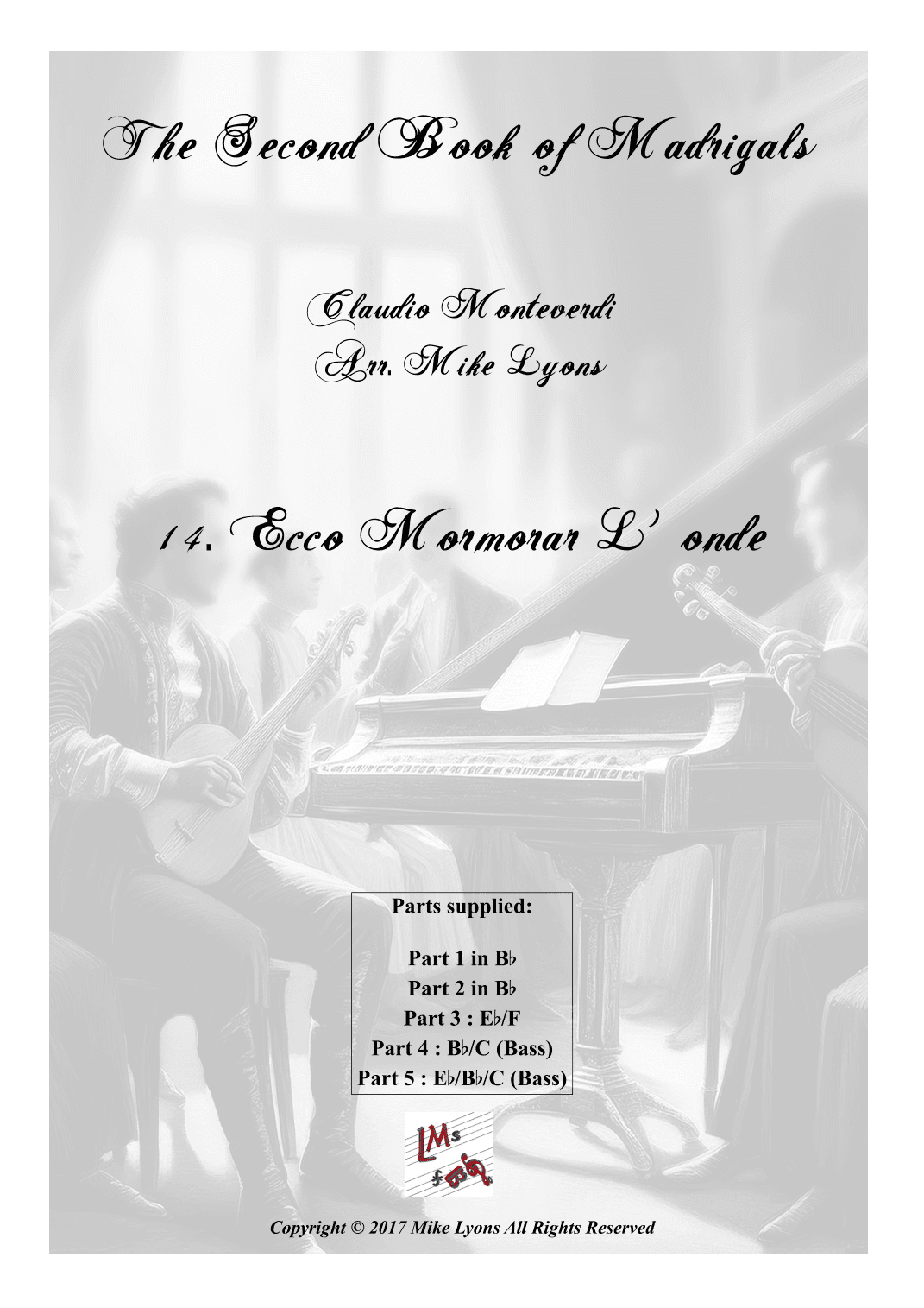 Monteverdi Second Book of Madrigals - No 14 Ecco mormorar l'onde (arr. Mike Lyons)