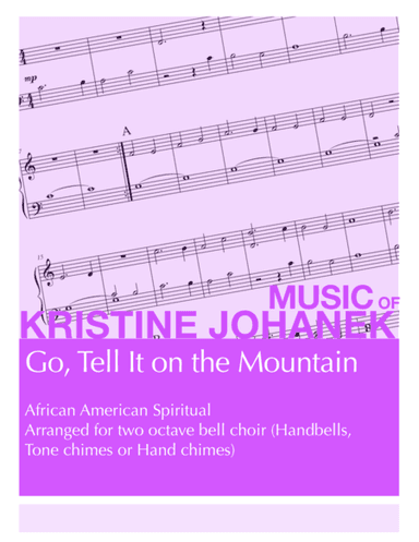 Go Tell It on the Mountain (2 octave handbells, tone chimes or hand chimes) Reproducible (arr. Kristine Johanek)
