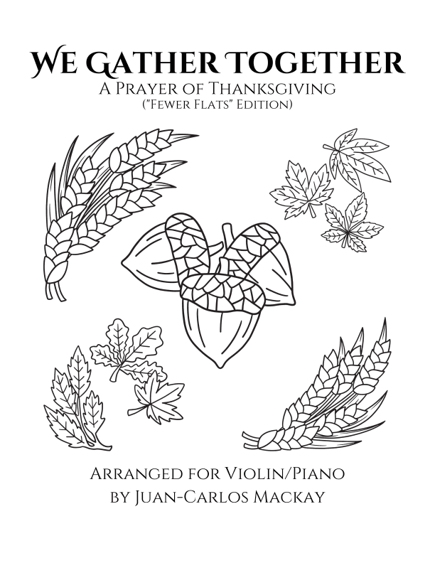 We Gather Together (Prayer of Thanksgiving) - Easier key (arr. Juan-Carlos Mackay)