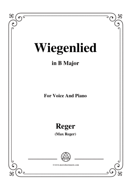 Reger-Wiegenlied in B Major,for Voice and Piano (arr. MSM)