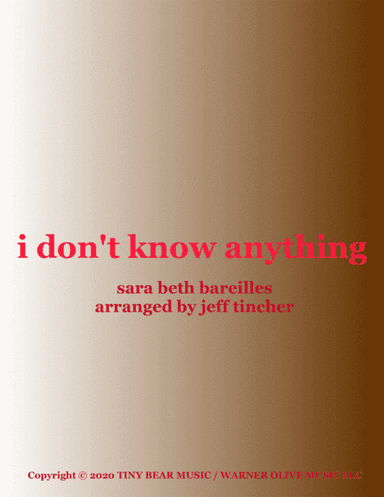 I Don't Know Anything (arr. Jeff Tincher)