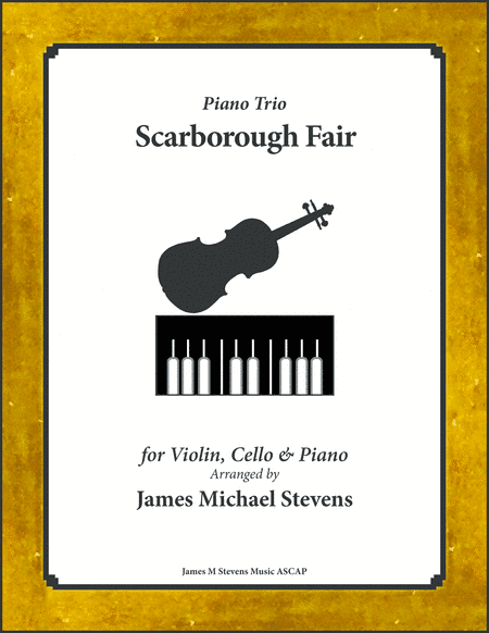 Scarborough Fair (Violin, Cello, & Piano) (arr. James Michael Stevens)