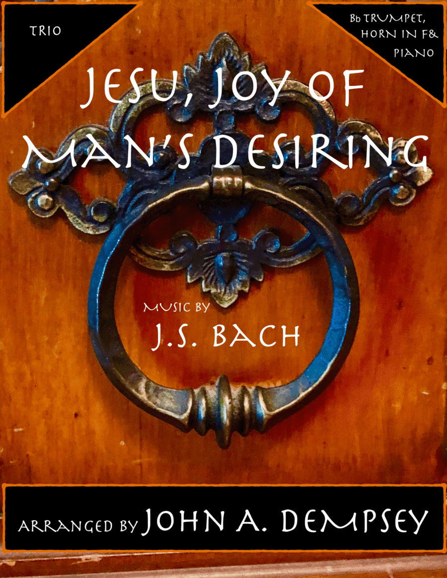 Jesu, Joy of Man's Desiring (Trio for Trumpet, Horn in F and Piano) (arr. John A. Dempsey)