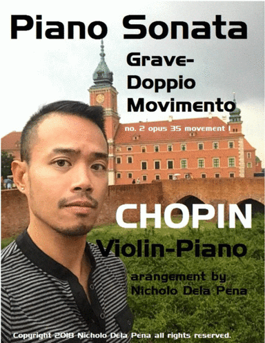 Frederick Chopin Sonata no 2 opus 35 Grave-Doppio Moviemento for VIOLIN and PIANO Duet (arr. Nicholo Dela Pena)