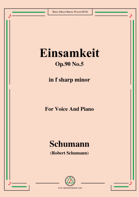Schumann-Einsamkeit,Op.90 No.5,in f sharp minor,for Voice&Piano (arr. MSM)