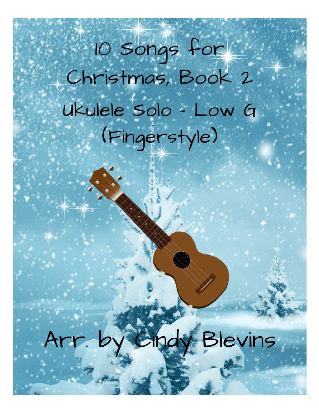 10 Songs for Christmas, Book 2, Ukulele Solo, Fingerstyle, Low G (arr. Cindy Blevins)